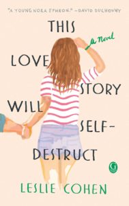 Book Review – This Love Story Will Self-Destruct by Leslie Cohen