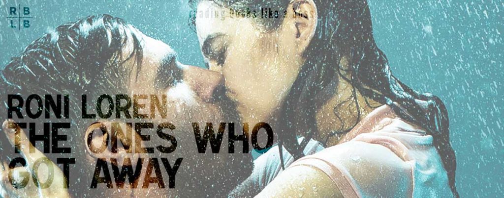 The Ones Who Got Away by Roni Loren