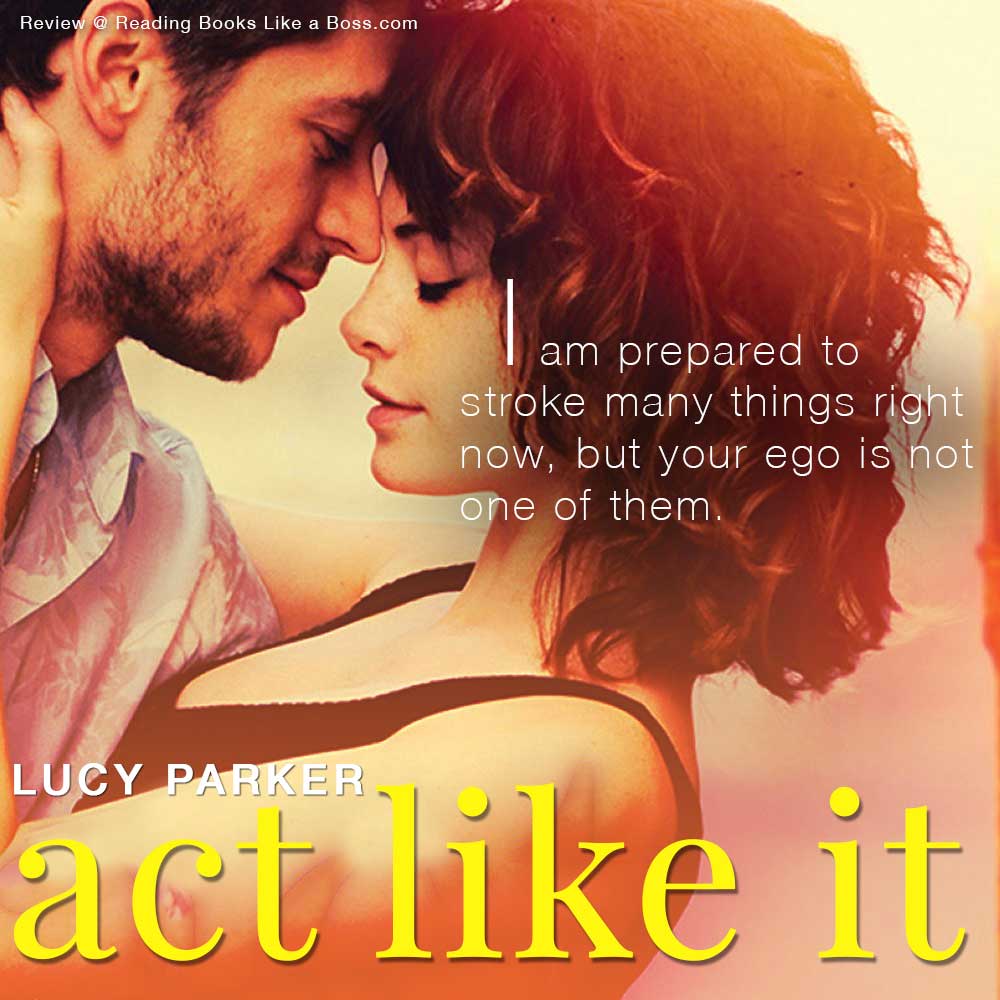 Teaser: Act Like It by Lucy Parker